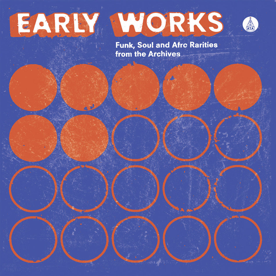 Early Works: Funk, Soul And Afro Rarities From The Archives